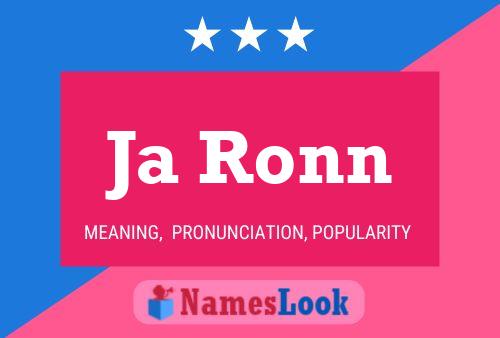 Ja Ronn Name Poster