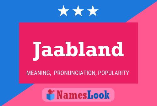 Jaabland Name Poster