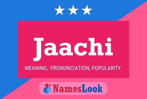 Jaachi Name Poster