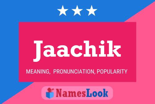 Jaachik Name Poster