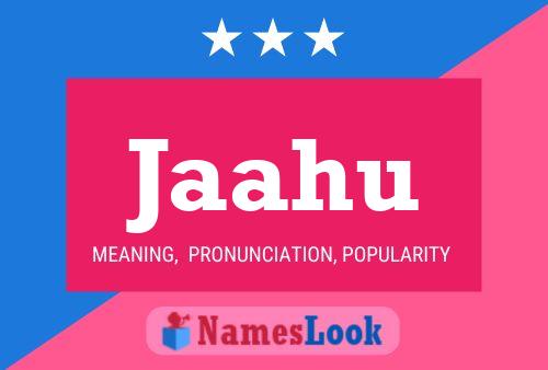 Jaahu Name Poster