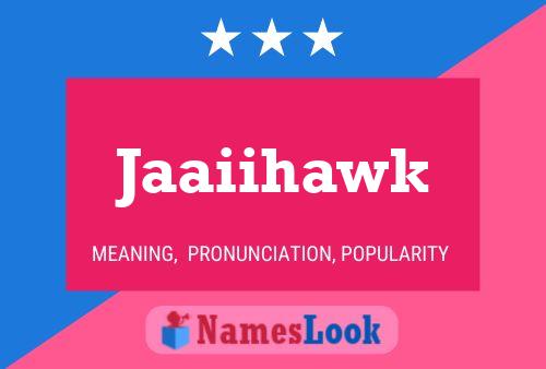 Jaaiihawk Name Poster