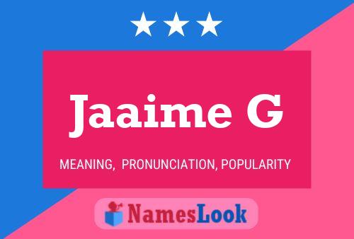 Jaaime G Name Poster