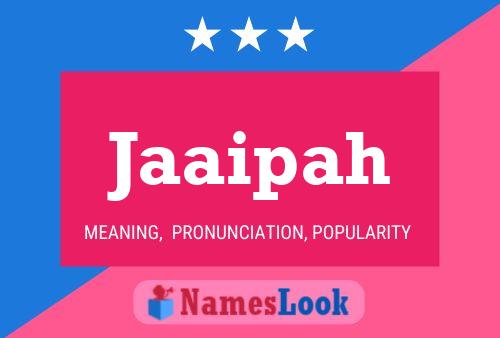 Jaaipah Name Poster