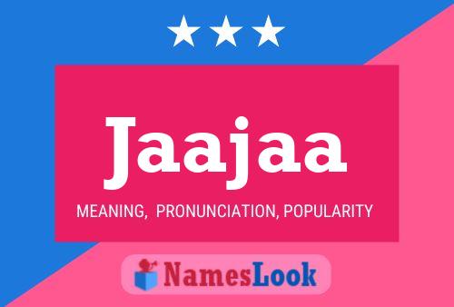 Jaajaa Name Poster