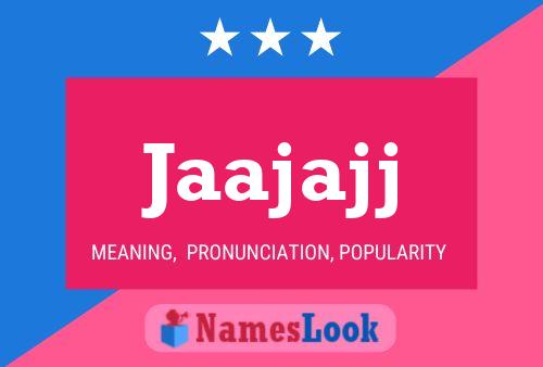 Jaajajj Name Poster