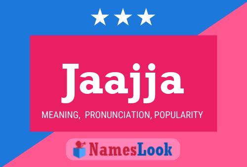 Jaajja Name Poster