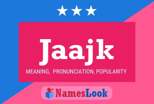 Jaajk Name Poster