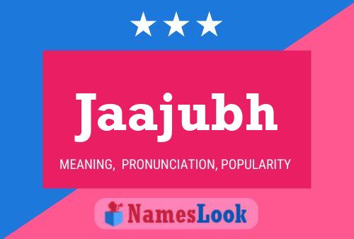 Jaajubh Name Poster