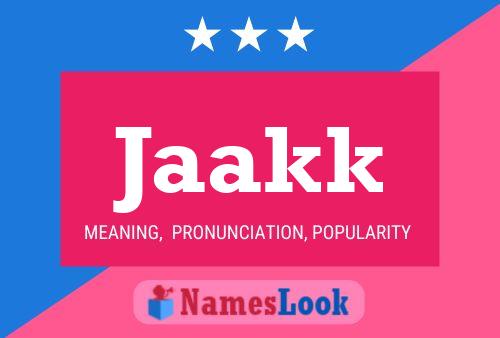 Jaakk Name Poster