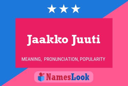 Jaakko Juuti Name Poster