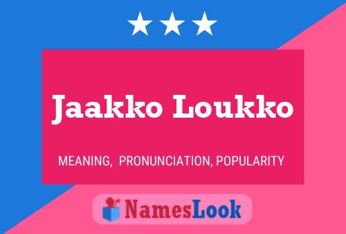 Jaakko Loukko Name Poster