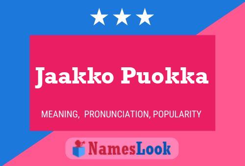 Jaakko Puokka Name Poster