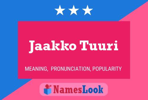 Jaakko Tuuri Name Poster