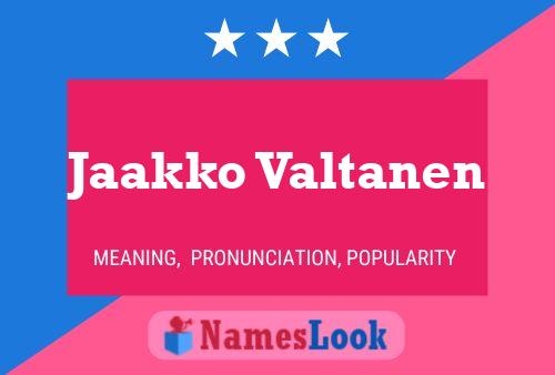 Jaakko Valtanen Name Poster