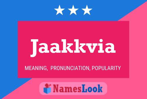 Jaakkvia Name Poster