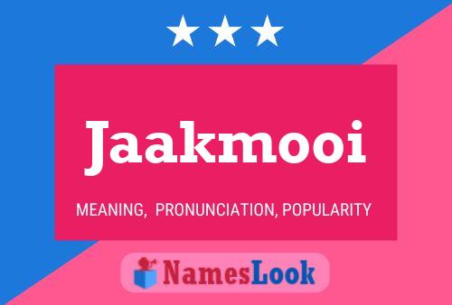 Jaakmooi Name Poster