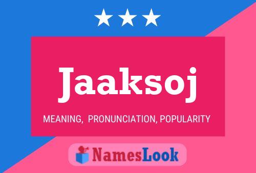 Jaaksoj Name Poster