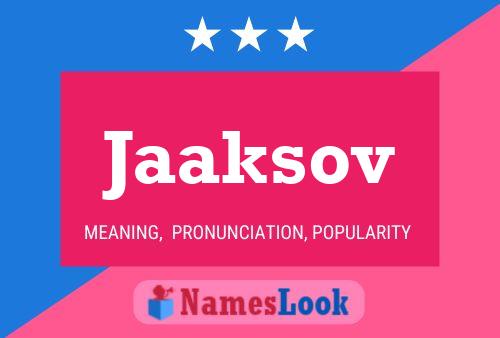 Jaaksov Name Poster