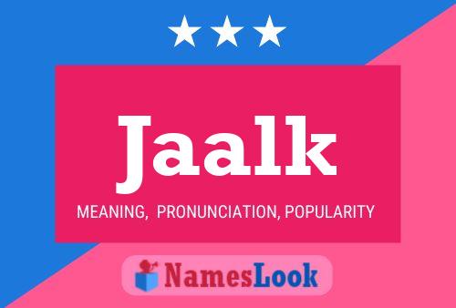 Jaalk Name Poster