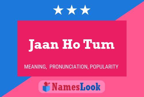 Jaan Ho Tum Name Poster