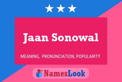 Jaan Sonowal Name Poster