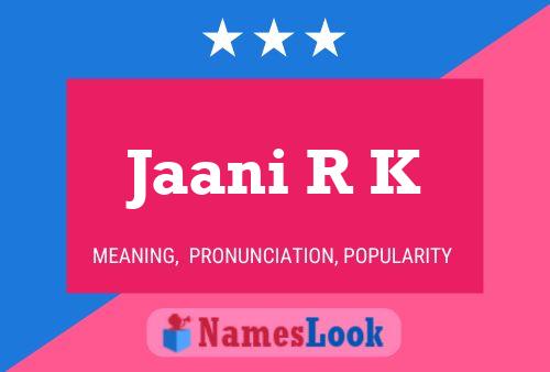 Jaani R K Name Poster