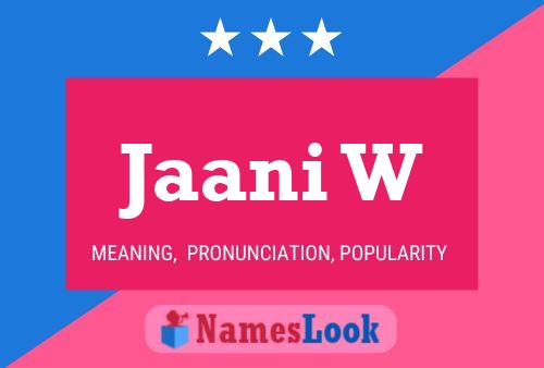 Jaani W Name Poster