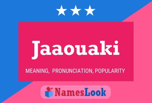 Jaaouaki Name Poster