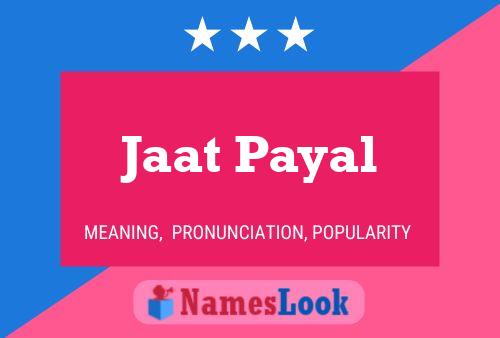 Jaat Payal Name Poster