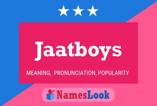 Jaatboys Name Poster