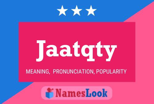 Jaatqty Name Poster