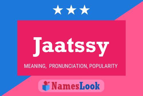 Jaatssy Name Poster