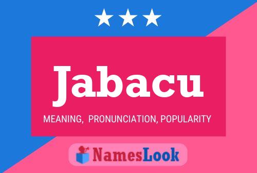 Jabacu Name Poster