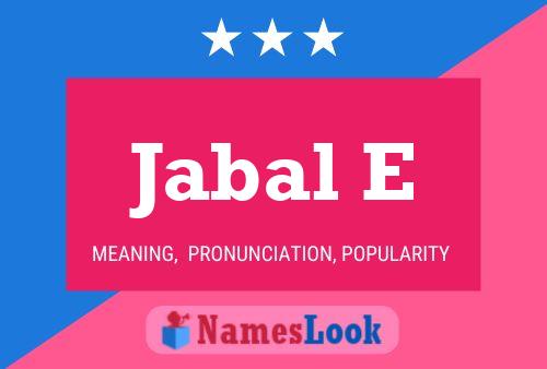 Jabal E Name Poster