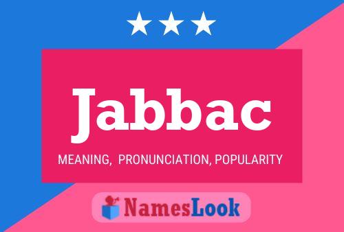 Jabbac Name Poster