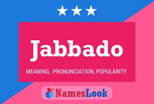 Jabbado Name Poster