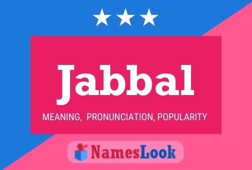 Jabbal Name Poster