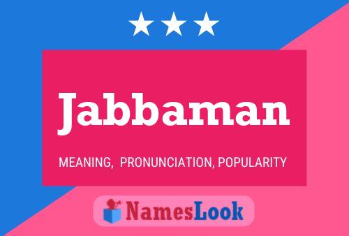 Jabbaman Name Poster