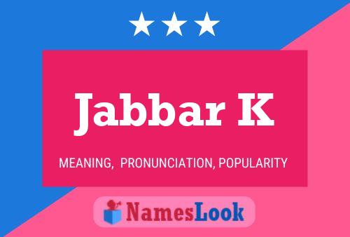 Jabbar K Name Poster