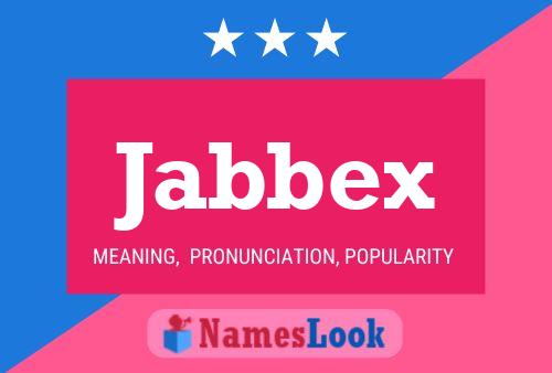 Jabbex Name Poster