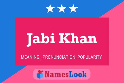 Jabi Khan Name Poster