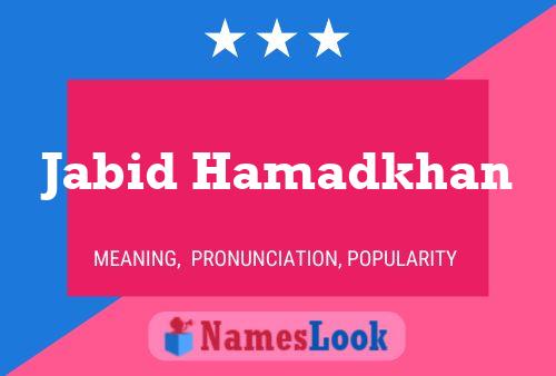 Jabid Hamadkhan Name Poster