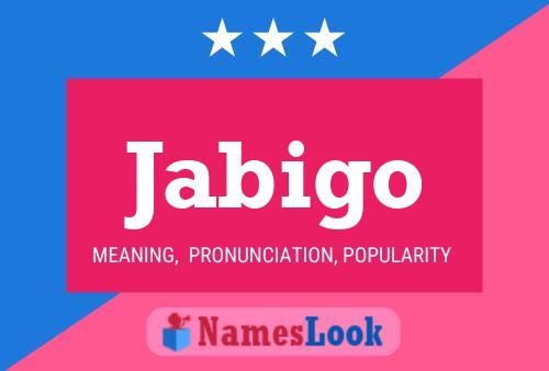 Jabigo Name Poster