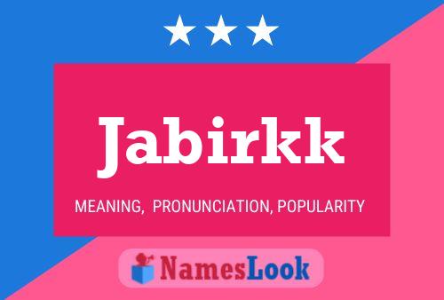 Jabirkk Name Poster