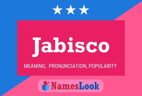 Jabisco Name Poster