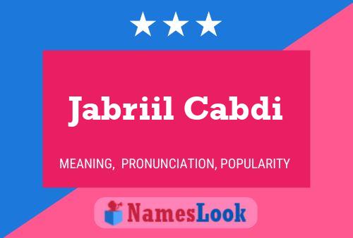 Jabriil Cabdi Name Poster