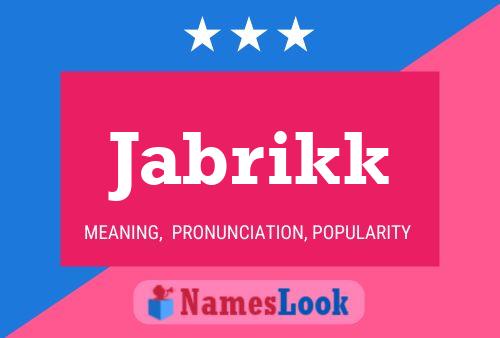 Jabrikk Name Poster