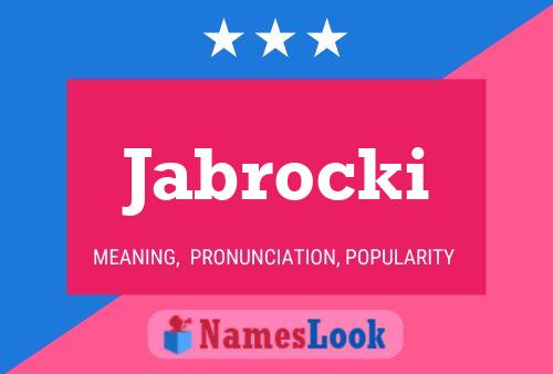 Jabrocki Name Poster