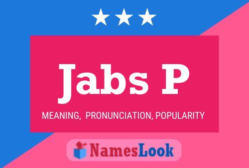 Jabs P Name Poster